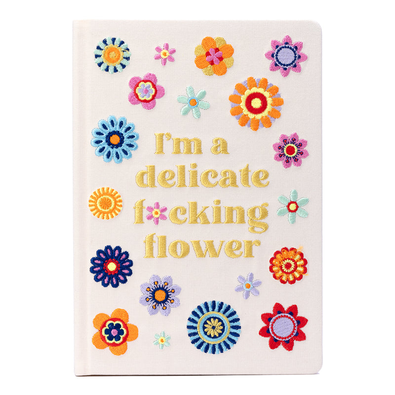 I'm a Delicate F*cking Flower Embroidered Journal