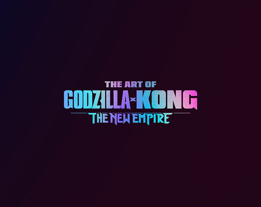 The Art of Godzilla x Kong: The New Empire