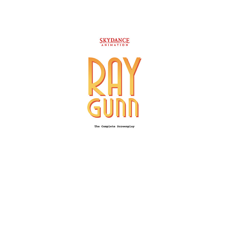 Ray Gunn: The Complete Screenplay