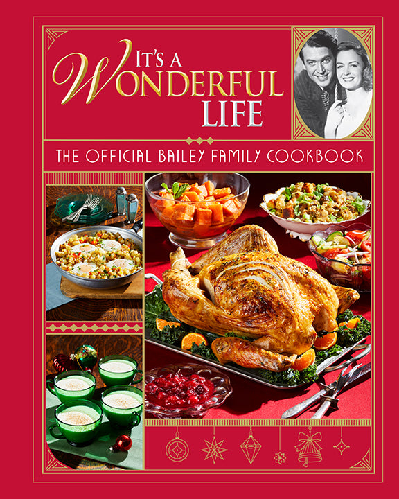 It's a Wonderful Life: The Official Bailey Family Cookbook